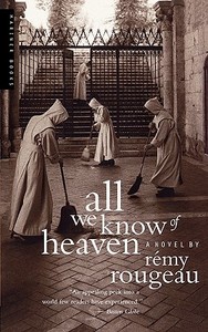All We Know of Heaven di Remy Rougeau edito da MARINER BOOKS