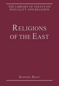 Religions of the East di Stephen Hunt edito da Routledge