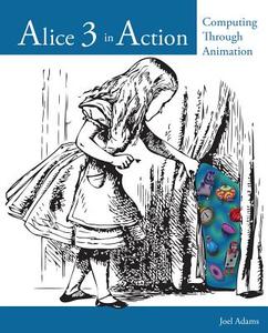 Alice 3 in Action di Joel Adams edito da Cengage Learning, Inc