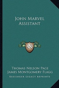 John Marvel Assistant di Thomas Nelson Page edito da Kessinger Publishing
