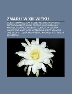 Zmarli W Xiii Wieku: Wukan Nemanicz, Ala di R. D. O. Wikipedia edito da Books LLC, Wiki Series