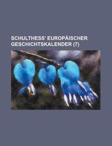 Schulthess' Europaischer Geschichtskalender (7) di Anonymous edito da Rarebooksclub.com