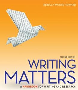 Writing Matters: A Handbook for Writing and Research (Comprehensive Edition with Exercises) with Connect Access Card di Rebecca Moore Howard edito da McGraw-Hill Education