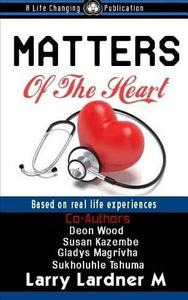 MATTERS Of The Heart di Deon Wood, Larry Lardner Maribhar edito da Blurb