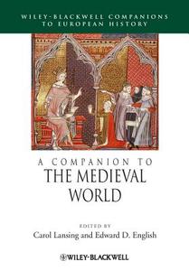 A Companion to the Medieval World di Carol Lansing edito da Wiley-Blackwell