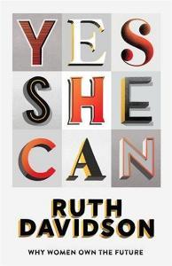 Yes She Can di Ruth Davidson edito da Hodder & Stoughton