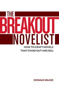 The Breakout Novelist di Donald Maass edito da F&W Publications Inc