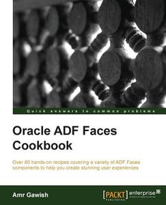 Oracle Adf Faces Cookbook di Amr Gawish edito da PACKT PUB