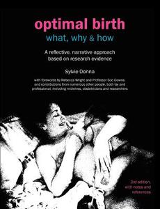 Optimal Birth: What, Why & How (3rd Edition, with Notes and References) di Sylvie Donna edito da FRESH HEART PUB