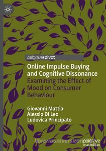 Online Impulse Buying and Cognitive Dissonance di Giovanni Mattia, Ludovica Principato, Alessio Di Leo edito da Springer International Publishing