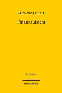 Finanzaufsicht di Alexander Thiele edito da Mohr Siebeck GmbH & Co. K
