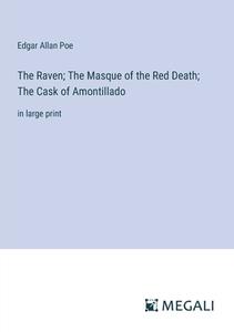 The Raven; The Masque of the Red Death; The Cask of Amontillado di Edgar Allan Poe edito da Megali Verlag