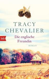 Die englische Freundin di Tracy Chevalier edito da btb Taschenbuch
