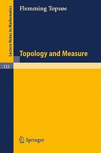 Topology and Measure di Flemming Topsoe edito da Springer Berlin Heidelberg