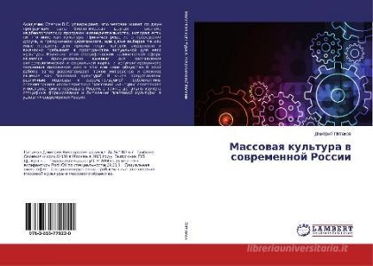 Massovaya kul'tura v sovremennoj Rossii di Dmitrij Pyatakov edito da LAP Lambert Academic Publishing