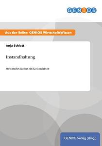 Instandhaltung di Anja Schlatt edito da GBI-Genios Verlag