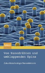 Von Nanodrahten Und Umklappenden Spins: Zukunftstechnologie Nanoelektronik di Jurgen Bruck edito da Springer