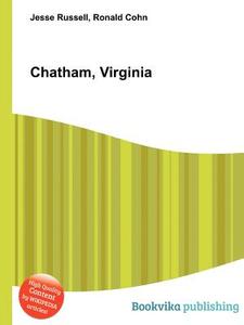 Chatham, Virginia di Jesse Russell, Ronald Cohn edito da Book On Demand Ltd.