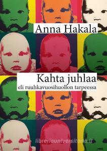 Kahta juhlaa di Anna Hakala edito da Books on Demand