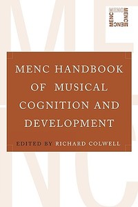 Menc Handbook of Musical Cognition and Development di Richard Colwell edito da OXFORD UNIV PR