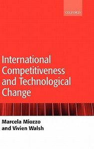 International Competitiveness and Technological Change di Marcela Miozzo, Vivien Walsh edito da OXFORD UNIV PR