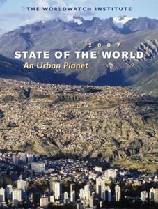 State of the World 2007: An Urban Planet di The Worldwatch Institute edito da W W NORTON & CO