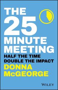 The 25 Minute Meeting di Donna McGeorge edito da John Wiley & Sons Australia Ltd
