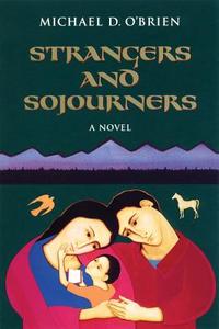 Strangers and Sojourners di Michael O'Brien edito da IGNATIUS PR