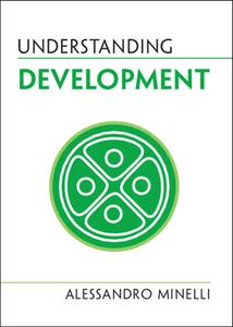 Understanding Development di Alessandro Minelli edito da Cambridge University Pr.