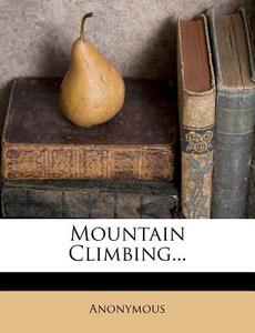 Mountain Climbing... di Anonymous edito da Nabu Press