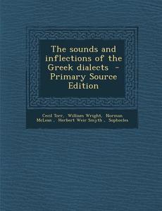 The Sounds and Inflections of the Greek Dialects edito da Nabu Press