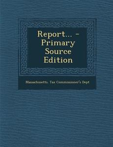 Report... - Primary Source Edition edito da Nabu Press