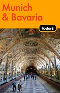 Fodor\'s Munich And Bavaria di Fodor Travel Publications edito da Ebury Press