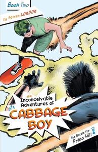 The Inconceivable Adventures of Cabbage Boy: Book 2: The Battle for Prico Hill di Steven London edito da FRIESENPR