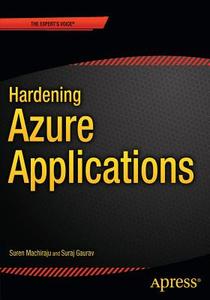 Hardening Azure Applications di Suraj Gaurav, Suren Machiraju edito da Apress