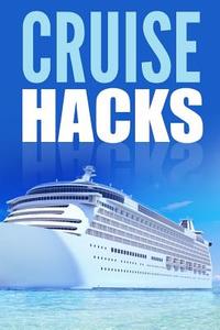 Cruise Hacks: Travel the World in Luxury on Half the Budget di Josh Mattiola edito da Createspace