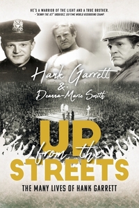 Up From The Streets di Hank Garrett, Deanna-Marie Smith edito da FriesenPress