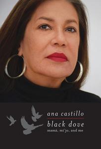Black Dove di Ana Castillo edito da Feminist Press at The City University of New York