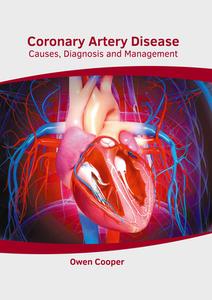 Coronary Artery Disease: Causes, Diagnosis and Management edito da HAYLE MEDICAL