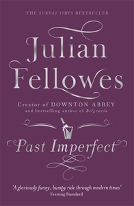 Past Imperfect di Julian Fellowes edito da Orion Publishing Co