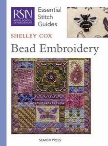 RSN Essential Stitch Guides: Bead Embroidery di Shelley Cox edito da Search Press Ltd