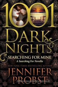 Searching for Mine: A Searching For Novella di Jennifer Probst edito da LIGHTNING SOURCE INC