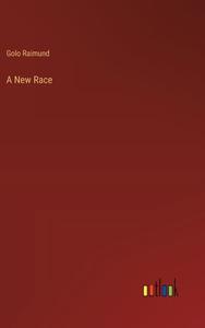 A New Race di Golo Raimund edito da Outlook Verlag