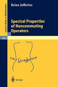 Spectral Properties of Noncommuting Operators di Brian R. Jefferies edito da Springer Berlin Heidelberg