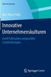 Innovative Unternehmenskulturen di Karl-Klaus Pullig edito da Springer Fachmedien Wiesbaden