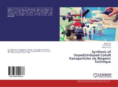 Synthesis of Doped/Undoped Cobalt Nanoparticles via Biogenic Technique di Sirajul Haq, Akram Shah, Amreen Shah edito da LAP Lambert Academic Publishing