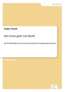 Der Lotse geht von Bord! di Holger Staudt edito da Diplom.de