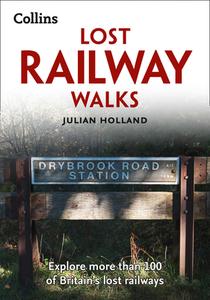 Lost Railway Walks di Julian Holland edito da HarperCollins Publishers