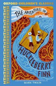 Oxford Children's Classics: The Adventures Of Huckleberry Finn di Mark Twain edito da Oxford University Press