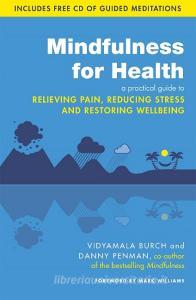 Mindfulness for Health di Vidyamala Burch, Danny Penman edito da Little, Brown Book Group